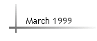 March 1999