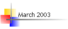 March 2003