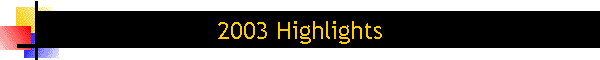2003 Highlights