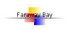 Faraway Bay